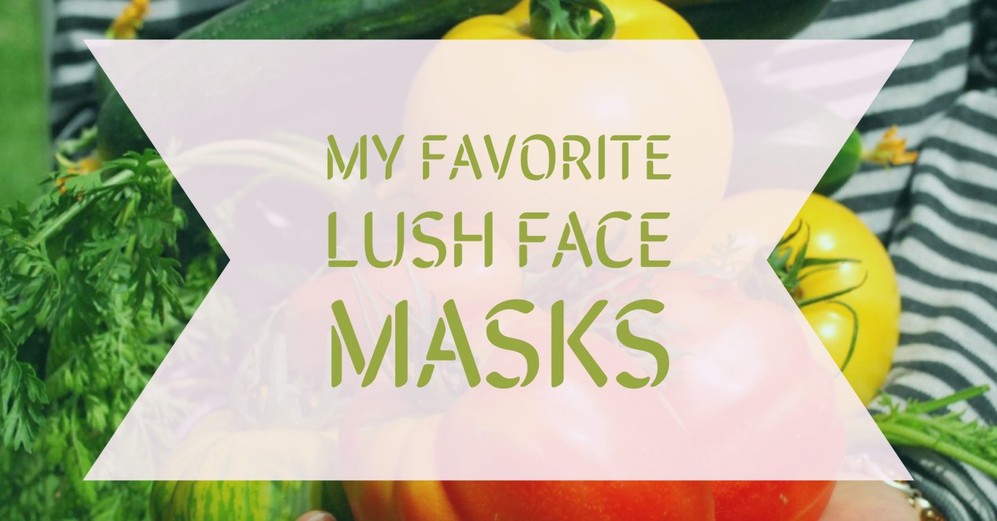 My Favorite Lush Face Masks