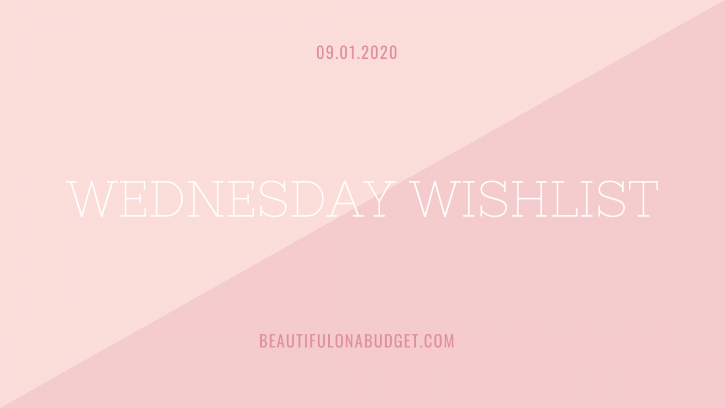 Wednesday Wishlist — 09.01.2020